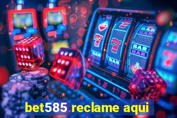 bet585 reclame aqui